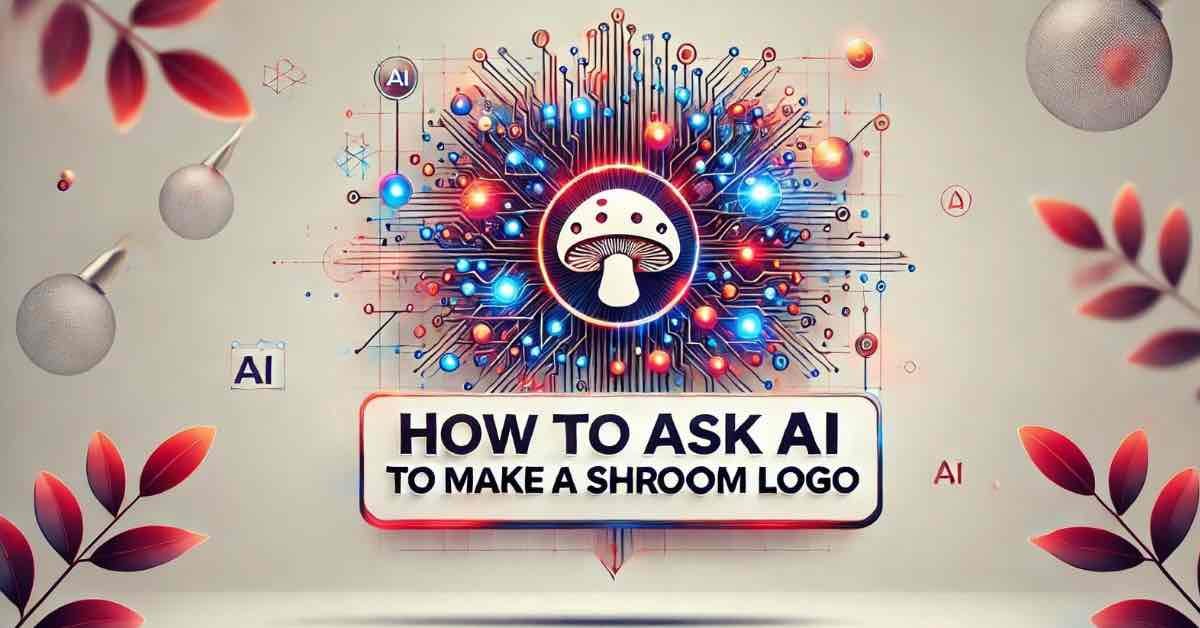 “Professional featured image with text ‘How to Ask AI to Make a Shroom Logo?’ blending AI and mushrooms.”